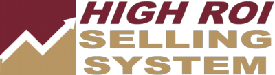 High ROI Selling System